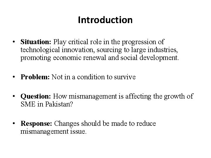 Introduction • Situation: Play critical role in the progression of technological innovation, sourcing to