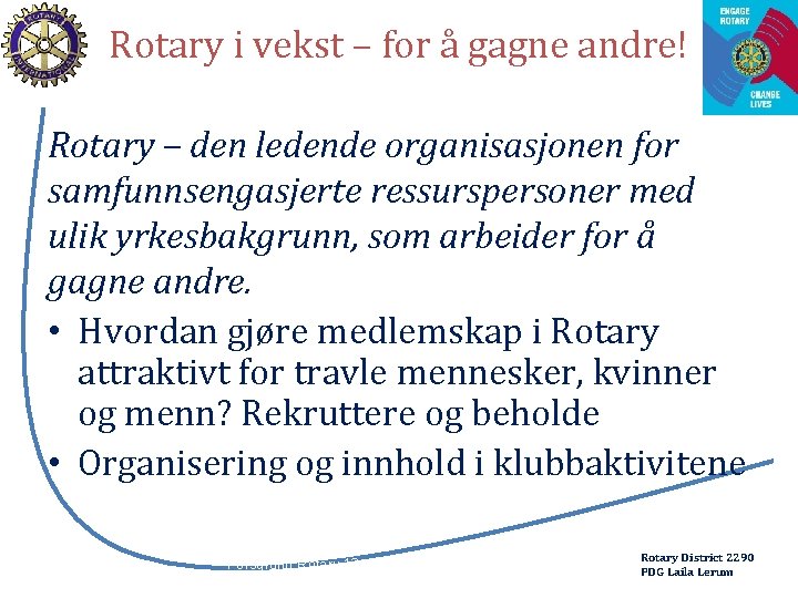 Rotary i vekst – for å gagne andre! Rotary – den ledende organisasjonen for