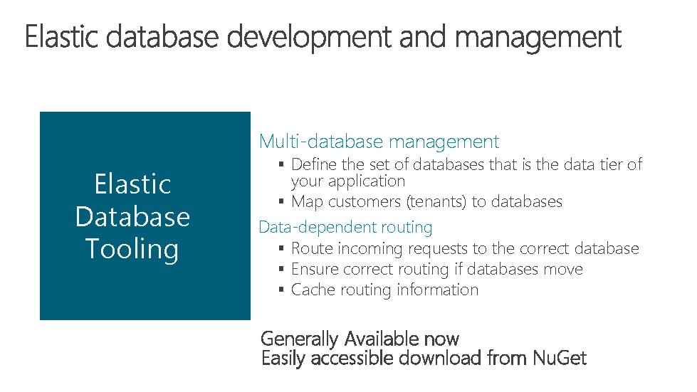 Multi-database management Elastic Database Tooling § Define the set of databases that is the