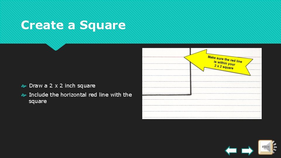 Create a Square Draw a 2 x 2 inch square Include the horizontal red