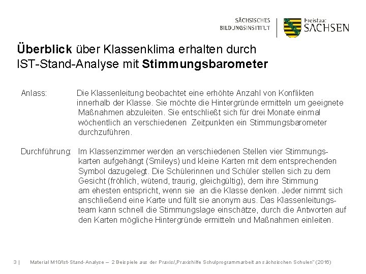 Überblick über Klassenklima erhalten durch IST-Stand-Analyse mit Stimmungsbarometer Anlass: Die Klassenleitung beobachtet eine erhöhte