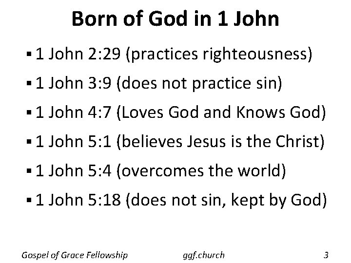 Born of God in 1 John § 1 John 2: 29 (practices righteousness) §