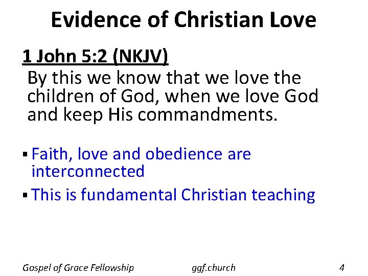 Evidence of Christian Love 1 John 5: 2 (NKJV) By this we know that