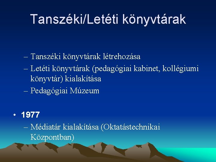 Tanszéki/Letéti könyvtárak – Tanszéki könyvtárak létrehozása – Letéti könyvtárak (pedagógiai kabinet, kollégiumi könyvtár) kialakítása