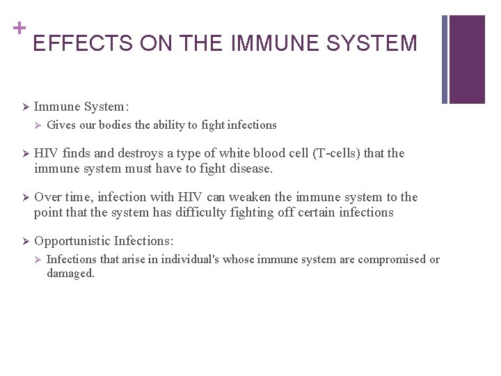+ Ø EFFECTS ON THE IMMUNE SYSTEM Immune System: Ø Gives our bodies the