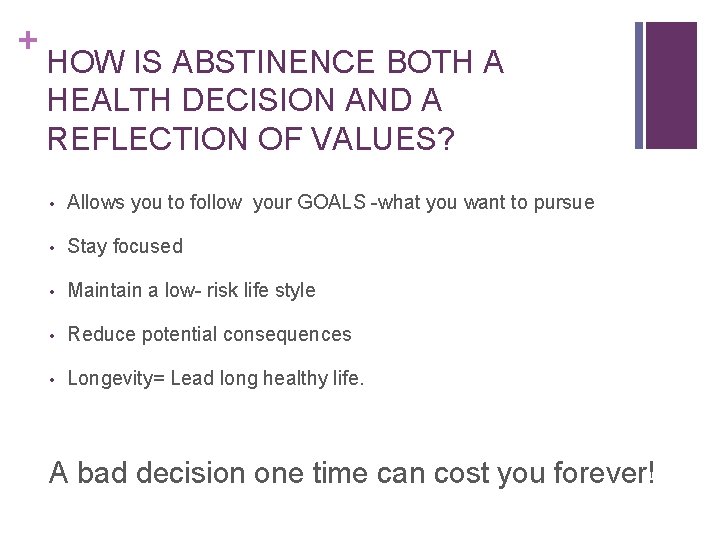 + HOW IS ABSTINENCE BOTH A HEALTH DECISION AND A REFLECTION OF VALUES? •