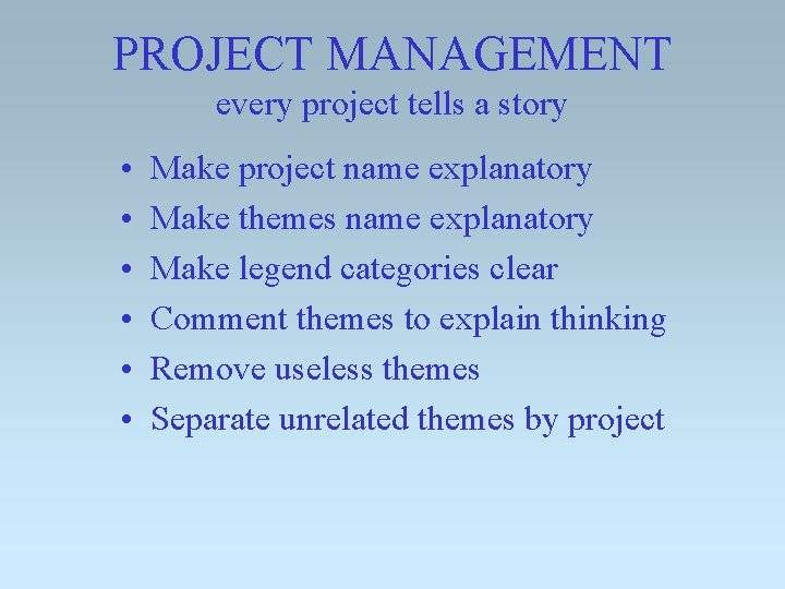 PROJECT MANAGEMENT every project tells a story • • • Make project name explanatory