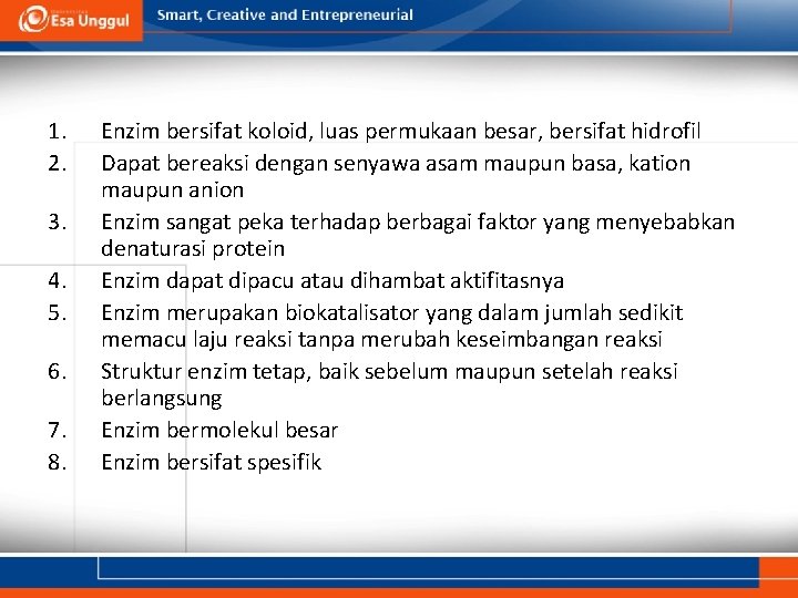 1. 2. 3. 4. 5. 6. 7. 8. Enzim bersifat koloid, luas permukaan besar,