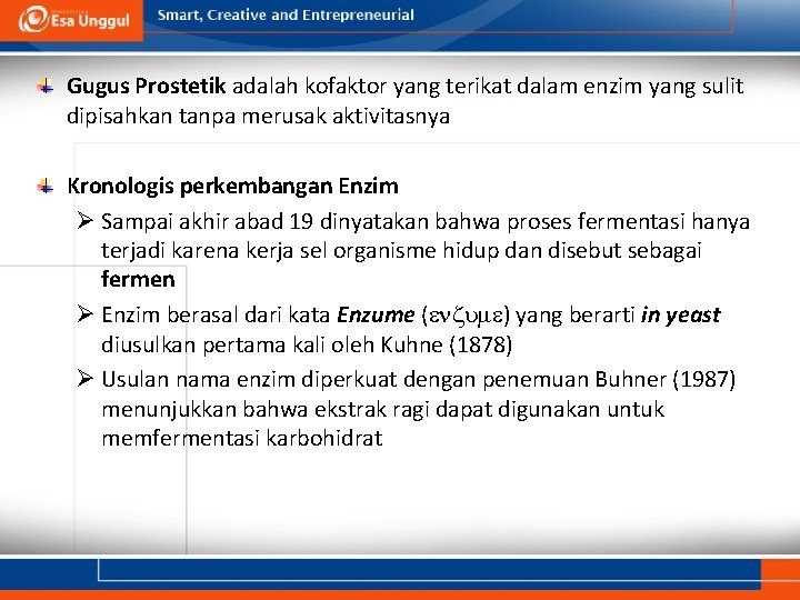 Gugus Prostetik adalah kofaktor yang terikat dalam enzim yang sulit dipisahkan tanpa merusak aktivitasnya