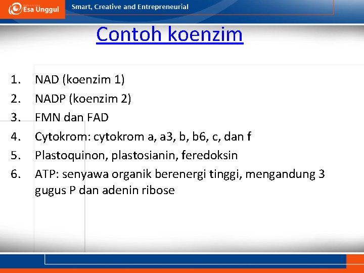 Contoh koenzim 1. 2. 3. 4. 5. 6. NAD (koenzim 1) NADP (koenzim 2)