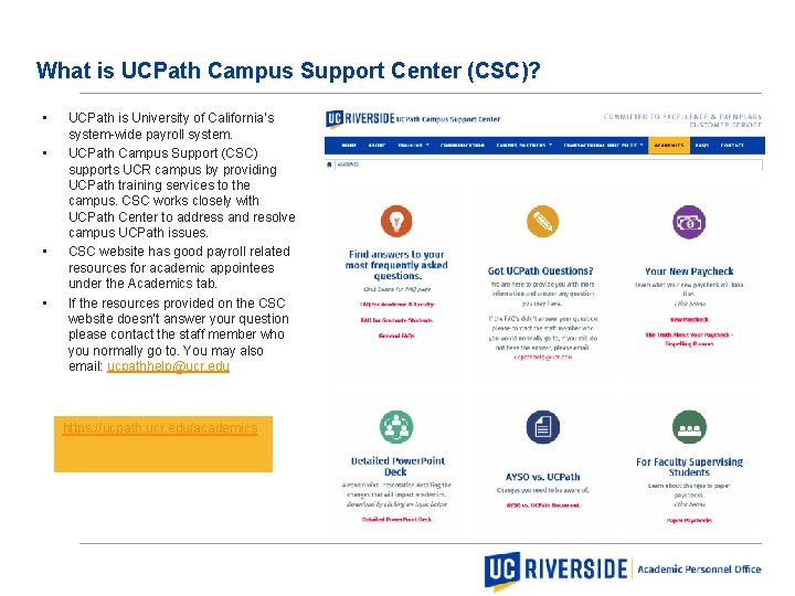 Academic Personnel Office What is UCPath Campus Support Center (CSC)? • • UCPath is