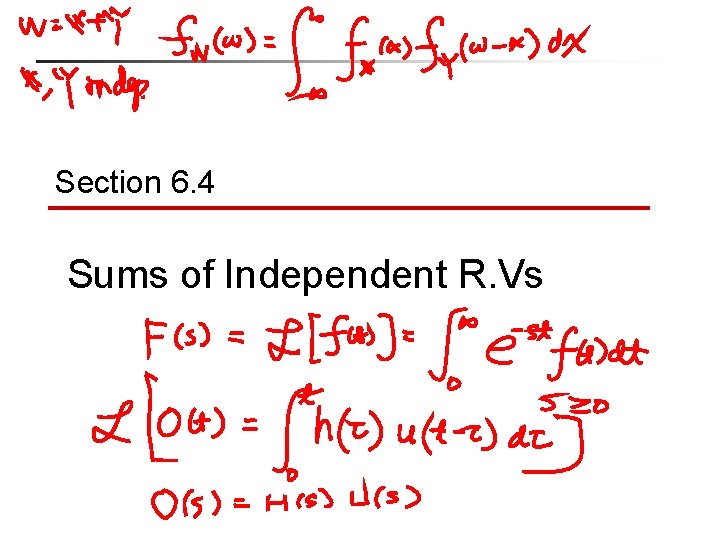 Section 6. 4 Sums of Independent R. Vs 