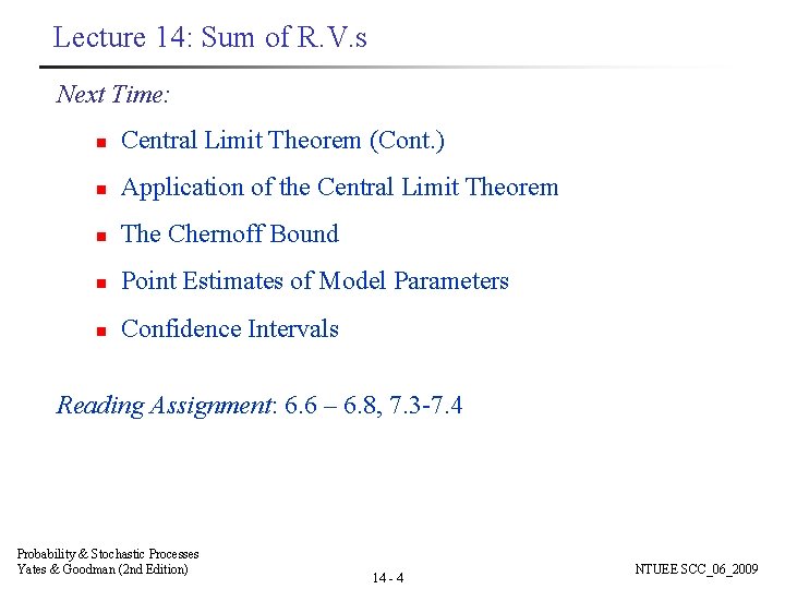 Lecture 14: Sum of R. V. s Next Time: n Central Limit Theorem (Cont.