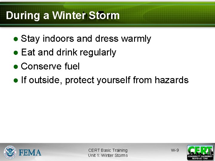 During a Winter Storm ● Stay indoors and dress warmly ● Eat and drink
