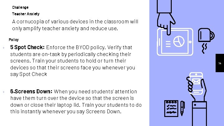 Challenge Teacher Anxiety A cornucopia of various devices in the classroom will only amplify