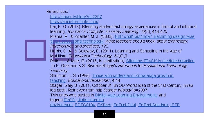 References: http: //stager. tv/blog/? p=2397 https: //annietremonte. com/ Lai, K. G. (2013). Blending student