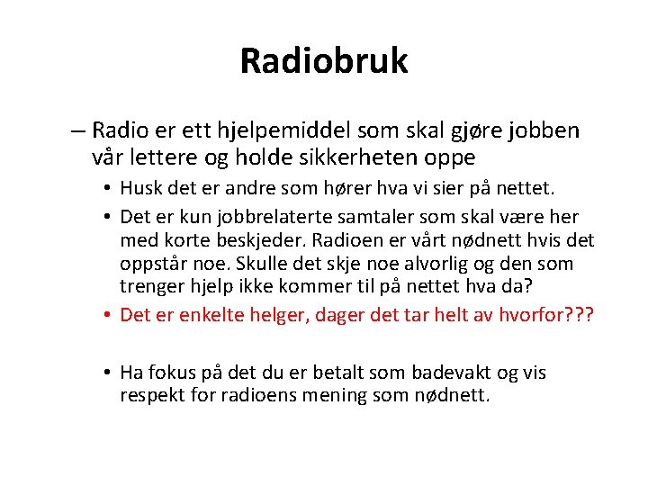 Radiobruk – Radio er ett hjelpemiddel som skal gjøre jobben vår lettere og holde