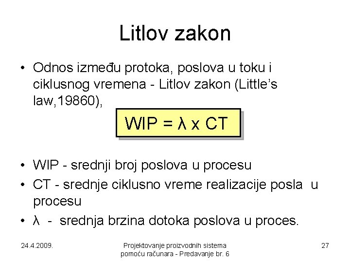 Litlov zakon • Odnos između protoka, poslova u toku i ciklusnog vremena - Litlov