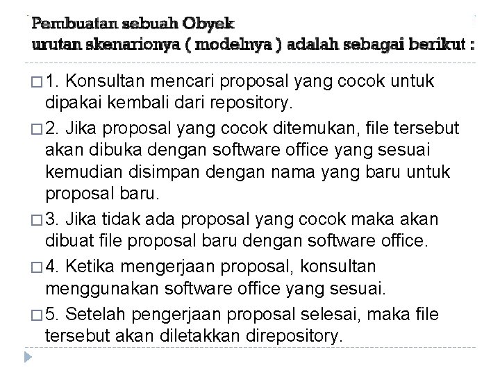 � 1. Konsultan mencari proposal yang cocok untuk dipakai kembali dari repository. � 2.