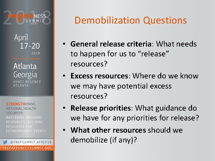 Demobilization Questions • General release criteria: What needs to happen for us to “release”