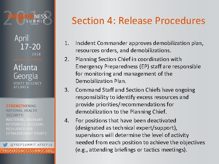 Section 4: Release Procedures 1. Incident Commander approves demobilization plan, resources orders, and demobilizations.