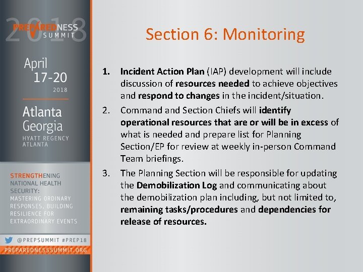 Section 6: Monitoring 1. Incident Action Plan (IAP) development will include discussion of resources
