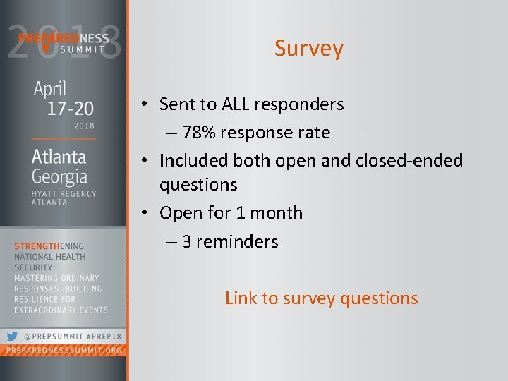 Survey • Sent to ALL responders – 78% response rate • Included both open
