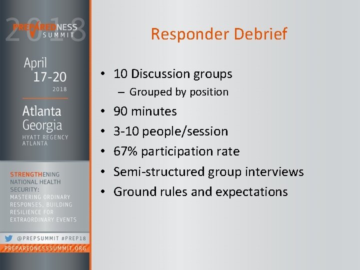 Responder Debrief • 10 Discussion groups – Grouped by position • • • 90