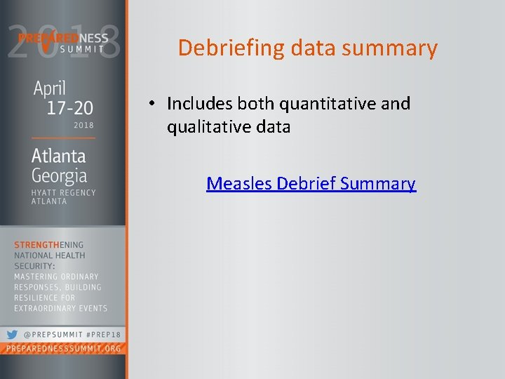 Debriefing data summary • Includes both quantitative and qualitative data Measles Debrief Summary 