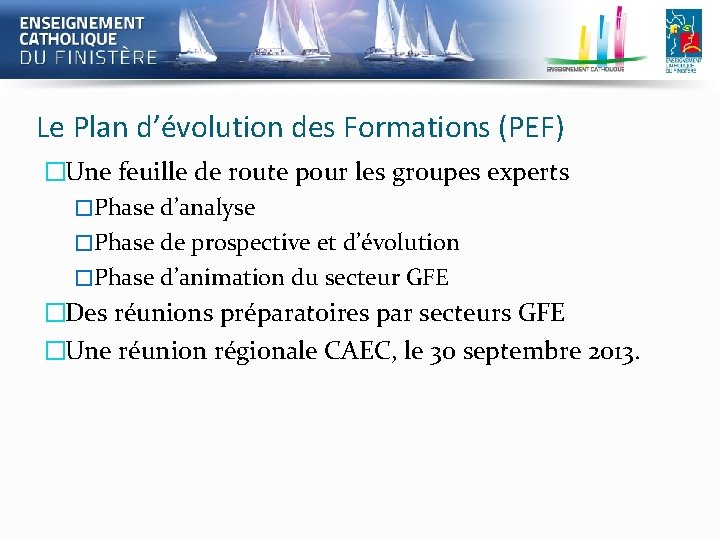 Le Plan d’évolution des Formations (PEF) �Une feuille de route pour les groupes experts Le Plan d’évolution des Formations (PEF) �Une feuille de route pour les groupes experts