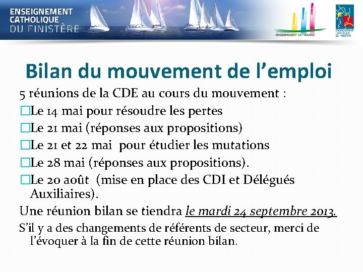 Bilan du mouvement de l’emploi 5 réunions de la CDE au cours du mouvement Bilan du mouvement de l’emploi 5 réunions de la CDE au cours du mouvement