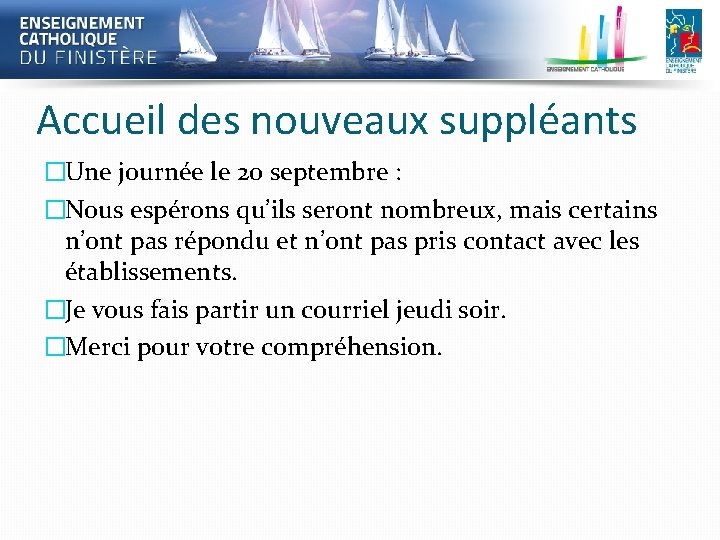 Accueil des nouveaux suppléants �Une journée le 20 septembre : �Nous espérons qu’ils seront Accueil des nouveaux suppléants �Une journée le 20 septembre : �Nous espérons qu’ils seront