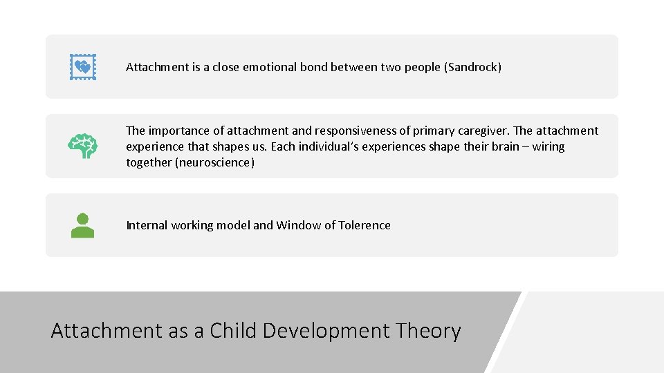 Attachment is a close emotional bond between two people (Sandrock) The importance of attachment