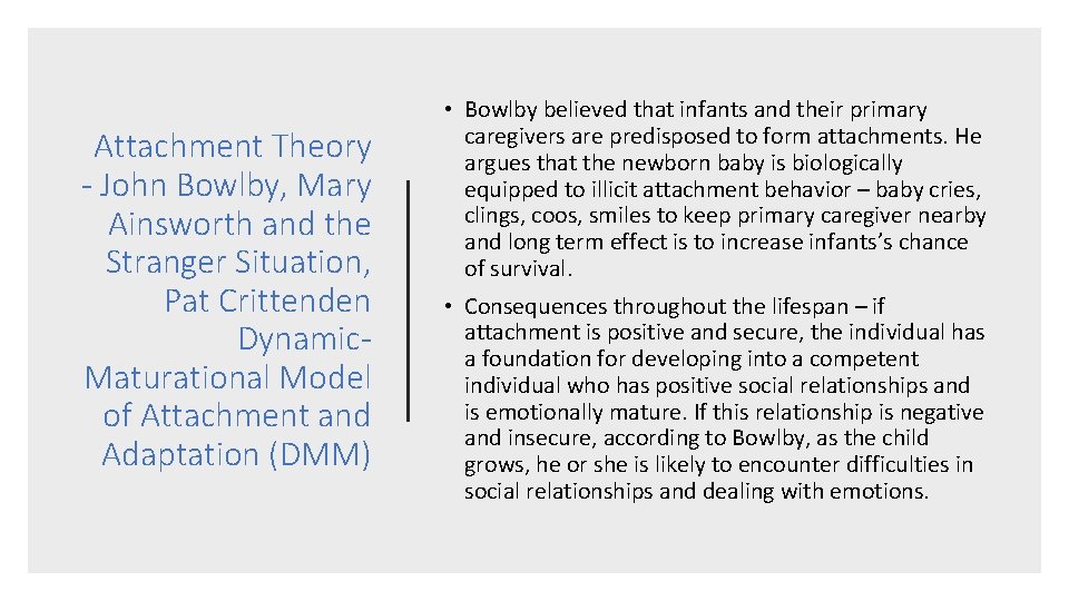 Attachment Theory - John Bowlby, Mary Ainsworth and the Stranger Situation, Pat Crittenden Dynamic.
