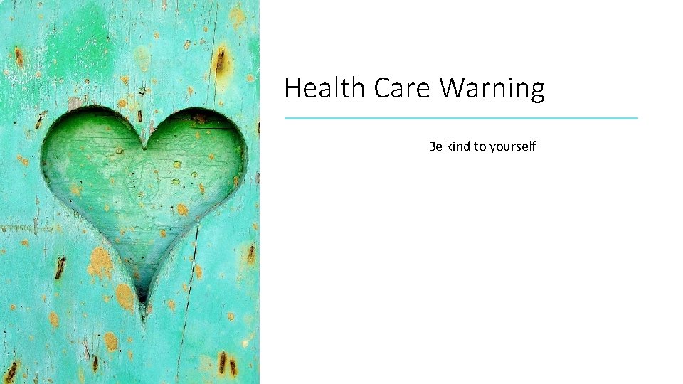 Health Care Warning Be kind to yourself 