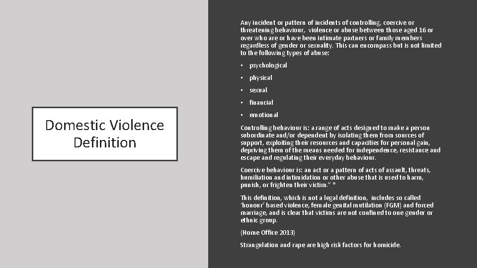 Any incident or pattern of incidents of controlling, coercive or threatening behaviour, violence or