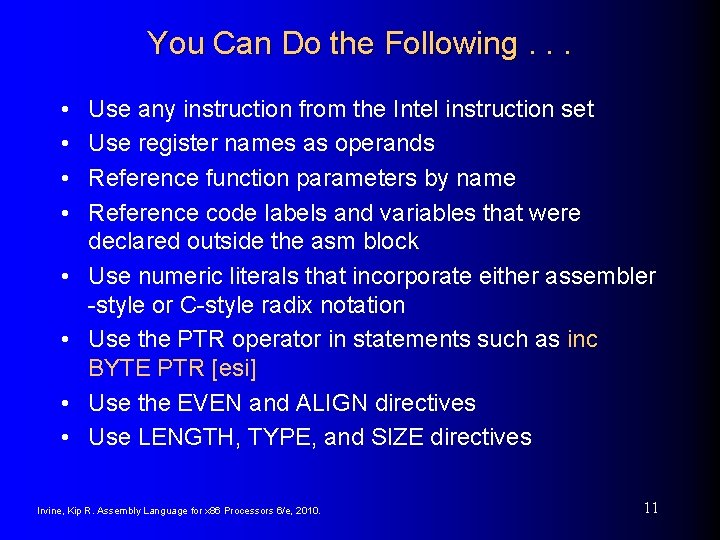 You Can Do the Following. . . • • Use any instruction from the