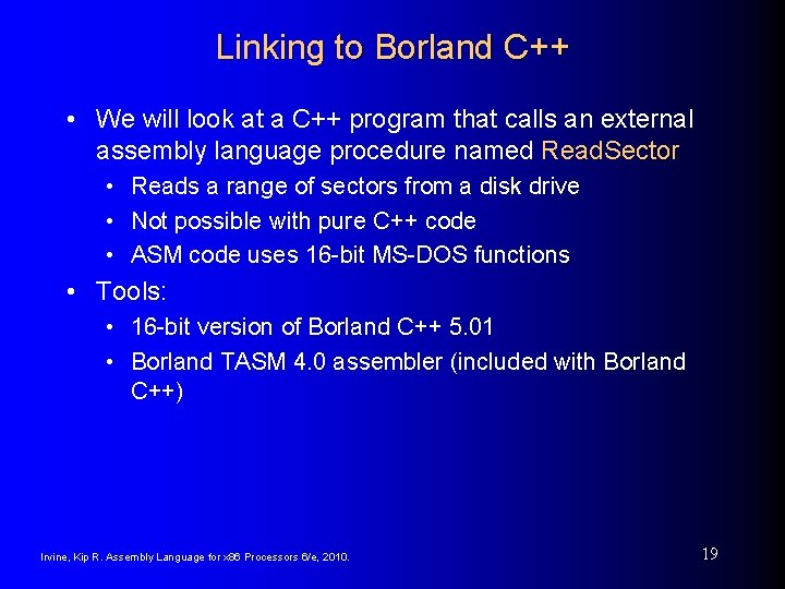 Linking to Borland C++ • We will look at a C++ program that calls