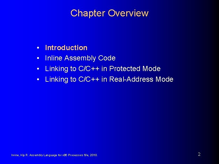 Chapter Overview • • Introduction Inline Assembly Code Linking to C/C++ in Protected Mode