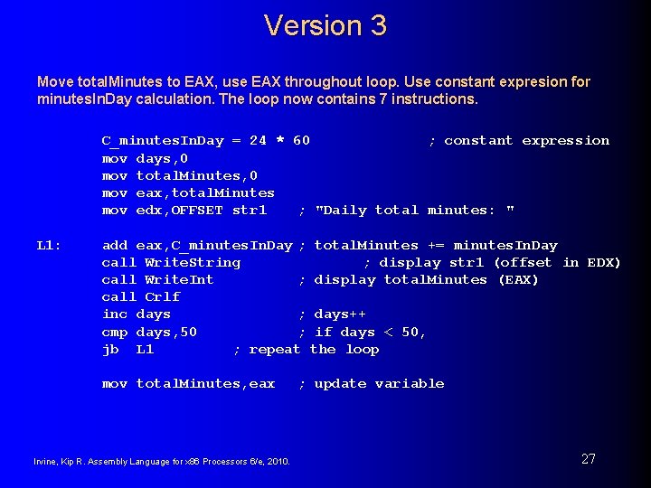 Version 3 Move total. Minutes to EAX, use EAX throughout loop. Use constant expresion