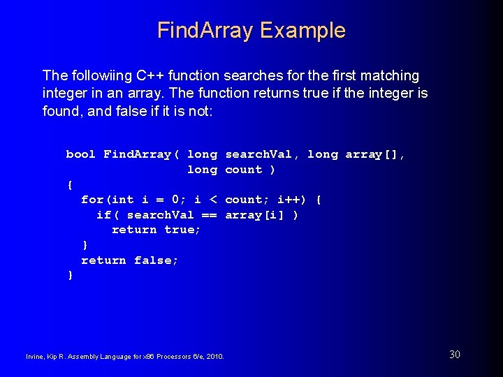 Find. Array Example The followiing C++ function searches for the first matching integer in