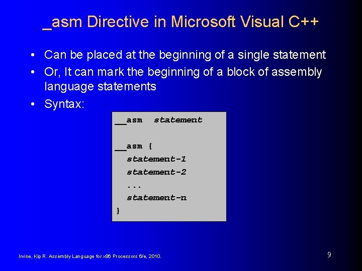 _asm Directive in Microsoft Visual C++ • Can be placed at the beginning of