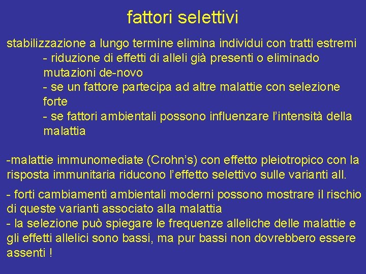 fattori selettivi stabilizzazione a lungo termine elimina individui con tratti estremi - riduzione di