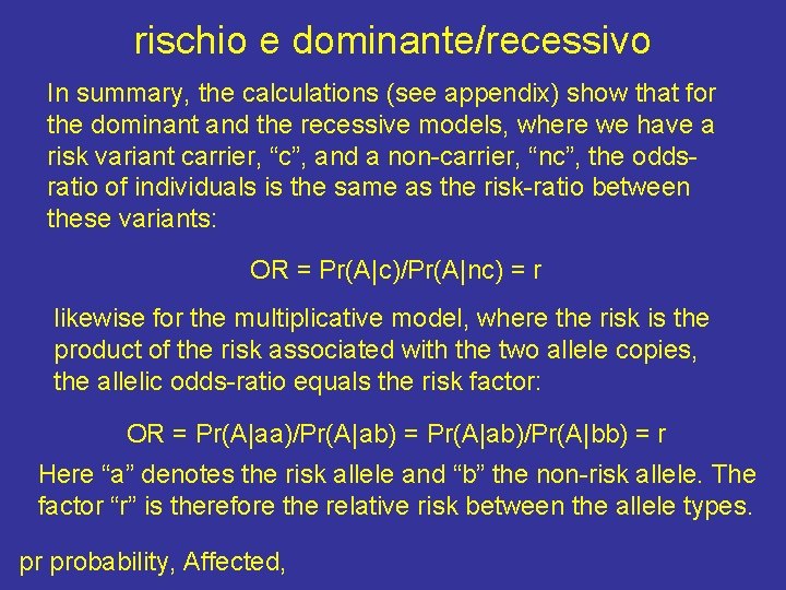 rischio e dominante/recessivo In summary, the calculations (see appendix) show that for the dominant