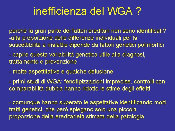 inefficienza del WGA ? perchè la gran parte dei fattori ereditari non sono identificati?
