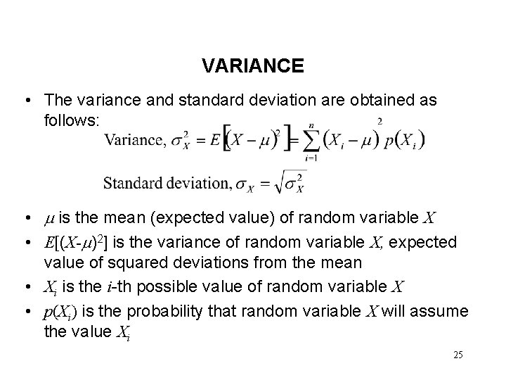 VARIANCE • The variance and standard deviation are obtained as follows: • is the