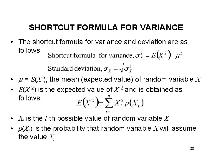 SHORTCUT FORMULA FOR VARIANCE • The shortcut formula for variance and deviation are as