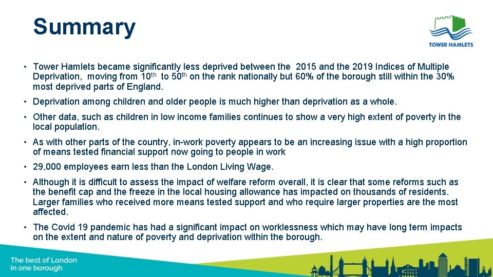 Summary • Tower Hamlets became significantly less deprived between the 2015 and the 2019