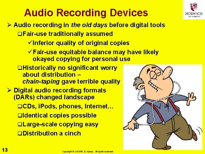 Audio Recording Devices Ø Audio recording in the old days before digital tools q