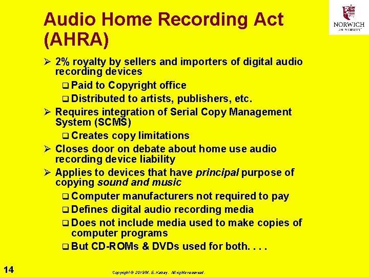 Audio Home Recording Act (AHRA) Ø 2% royalty by sellers and importers of digital